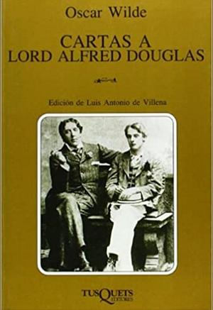 Cartas a Lord Alfred Douglas by Oscar Wilde