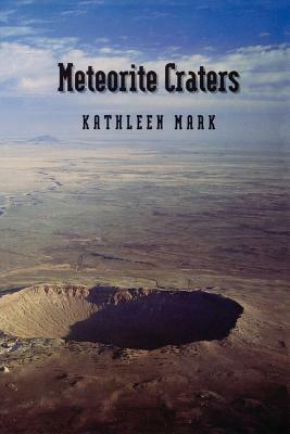 Meteorite Craters by Kathleen Marks, Kathleen Mark