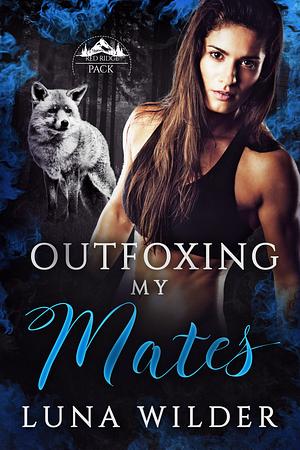 Outfoxing My Mates by Luna Wilder