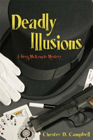Deadly Illusions by Chester D. Campbell