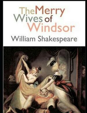 The Merry Wives of Windsor (Annotated) by William Shakespeare