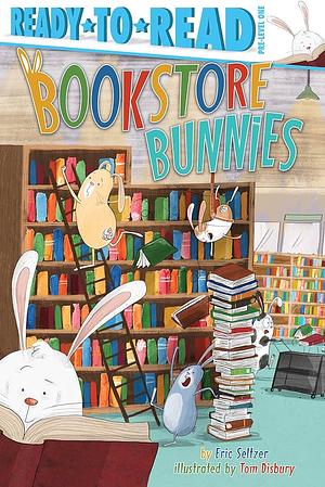 Bookstore Bunnies: Ready-to-Read Pre-Level 1 by Eric Seltzer