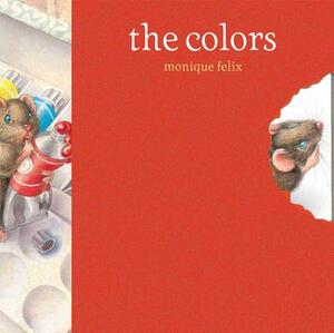 Mouse Book: The Colors by Monique Felix