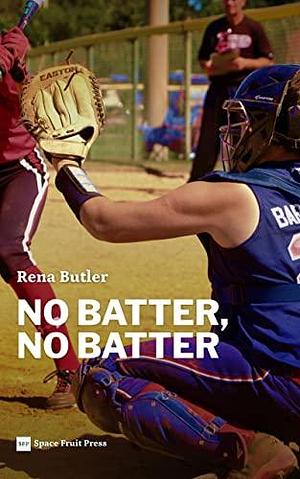 No Batter, No Batter by Rena Butler, Rena Butler