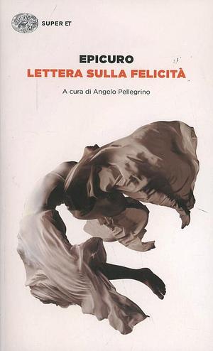 Lettera sulla felicità by Epicuro