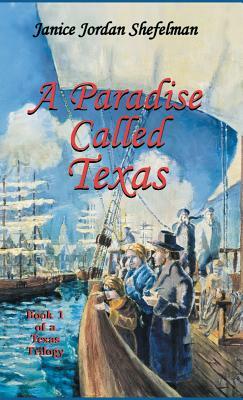 A Paradise Called Texas by Janice Jordan Shefelman