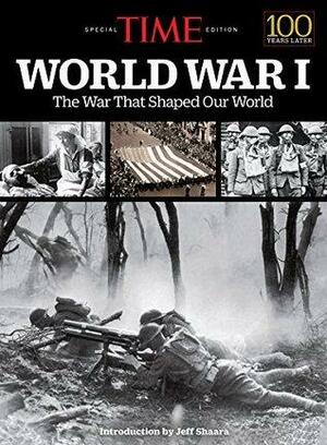 TIME World War I: The War That Shaped Our World by TIME Inc.