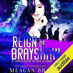 Reign of Brayshaw by Meagan Brandy