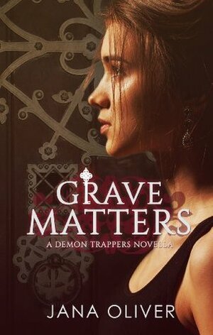 Grave Matters by Mark Helwig, Jana Oliver