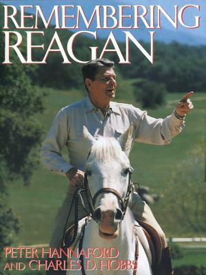 Remembering Reagan by Charles D. Hobbs, Peter Hannaford