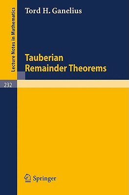 Tauberian Remainder Theorems by Tord H. Ganelius