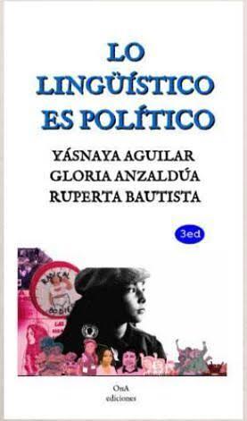 Lo Lingüístico es Político  by Yasnaya Elena A. Gil, Ruperta Bautista