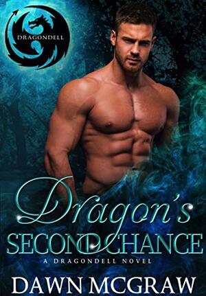 Dragon's Second Chance by Dawn McGraw