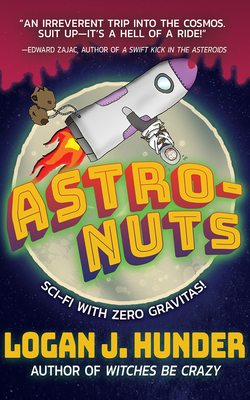 Astro-Nuts by Logan J. Hunder