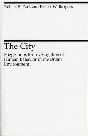 The City by Robert Ezra Park, Ernest Watson Burgess, Morris Janowitz