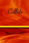 Collide by Maria V. Ciletti
