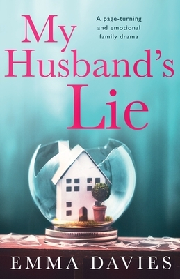 My Husband's Lie: A page-turning and emotional family drama by Emma Davies