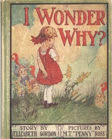 I Wonder Why by Elizabeth Gordon