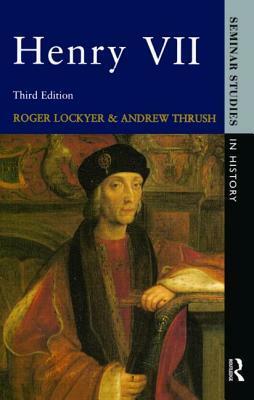 Henry VII by Roger Lockyer, Andrew Thrush