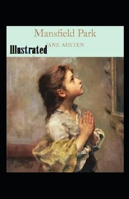 Mansfield Park Illustrated by Jane Austen