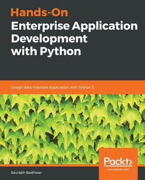 Hands-On Enterprise Application Development with Python by Saurabh Badhwar