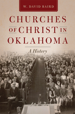 Churches of Christ in Oklahoma: A History by W. David Baird