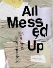 All Messed Up: Unpredictable Graphics by Anna Gerber