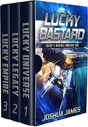 Lucky Bastard: Lucky's Marines Books 1-3 by Joshua James