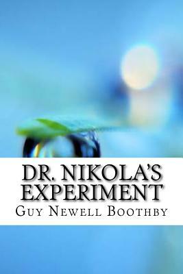 Dr. Nikola's Experiment by Guy Newell Boothby