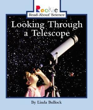 Looking Through a Telescope by Linda Bullock