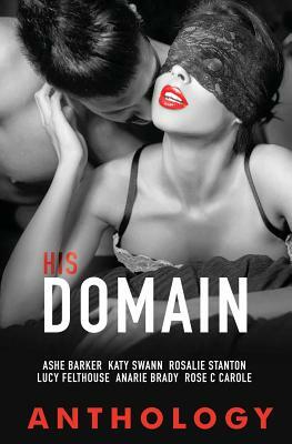 His Domain by Ashe Barker, Rosalie Stanton, Katy Swann