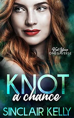 Knot A Chance by Sinclair Kelly