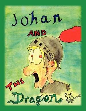 Johan and the Dragon by Kelly Lewis