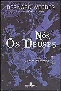 Nós, Os Deuses by Bernard Werber