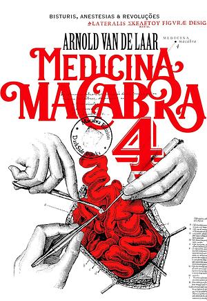 Medicina Macabra by Arnold Van De Laar