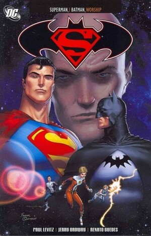 Superman/Batman, Vol. 11: Worship by Paul Levitz, Jerry Ordway, Renato Guedes