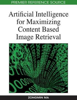 Artificial Intelligence for Maximizing Content Based Image Retrieval by 