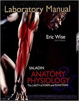 Laboratory Manual for Anatomy & Physiology: The Unity of Form and Function by Eric Wise