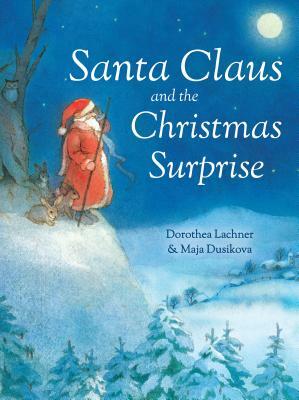 Santa Claus and the Christmas Surprise by Dorothea Lachner