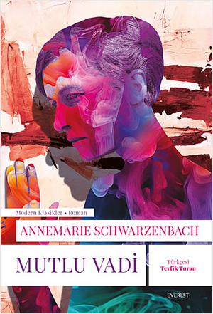 Mutlu Vadi by Annemarie Schwarzenbach
