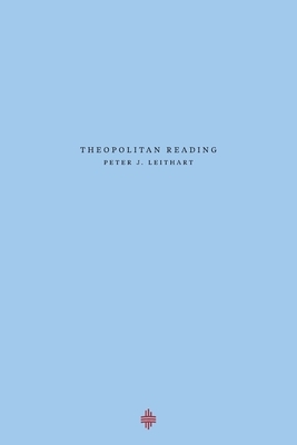 Theopolitan Reading by Peter J. Leithart