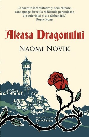 Aleasa Dragonului by Naomi Novik