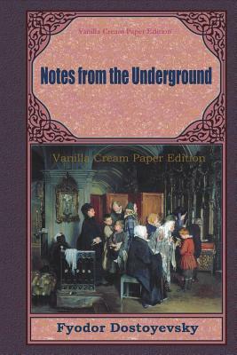 Notes from the Underground by Fyodor Dostoevsky