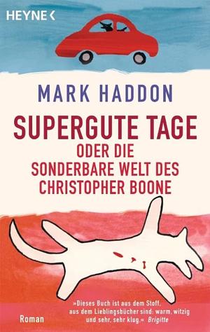 Supergute Tage oder die sonderbare Welt des Christopher Boone: Roman by Mark Haddon