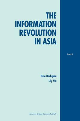 The Information Revolution in Asia by Lily Wu, Nina Hachigian