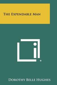 The Expendable Man by Dorothy B. Hughes