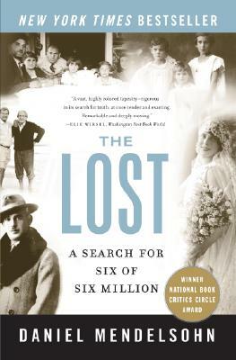 The Lost: A Search for Six of Six Million. Daniel Mendelsohn by Daniel Mendelsohn