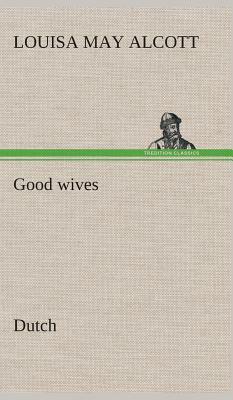 Good Wives. Dutch by Louisa May Alcott