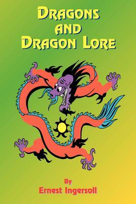 Dragons and Dragon Lore by Ernest Ingersoll