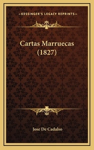 Cartas Marruecas (1827) by Jose De Cadalso